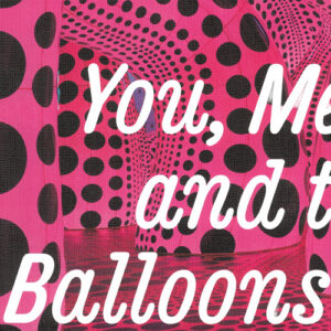Yayoi Kusama You, Me and the Balloons（英語版）
