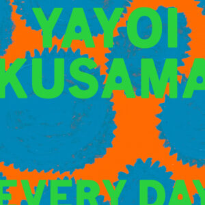 Yayoi Kusama: Every Day I Pray for Love（英語版）
