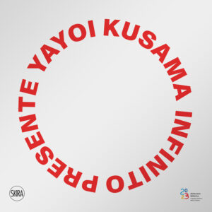 Yayoi Kusama. Infinito presente（英語版）